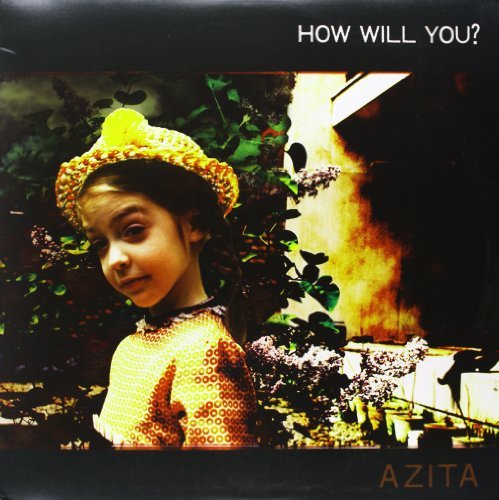 Azita/How Will You?