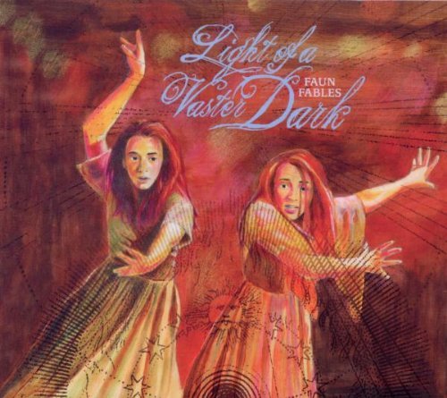 Faun Fables/Light Of A Vaster Dark