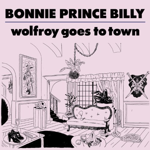Bonnie Prince Billy/Wolfroy Goes To Town