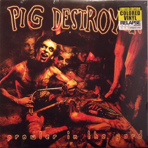 Pig Destroyer/Prowler In The Yard