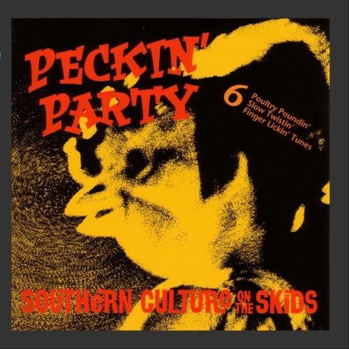 Southern Culture On The Skids/Peckin' Party