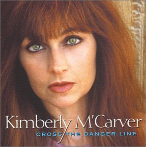 Kimberly M'Carver/Cross The Danger Line