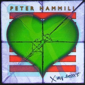 Peter Hammill/X My Heart