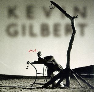 Kevin Gilbert/Thud