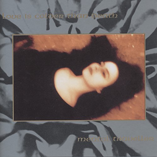 Love Is Colder Than Death/Mental Traveller
