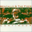 Mentallo & The Fixer/Continuum