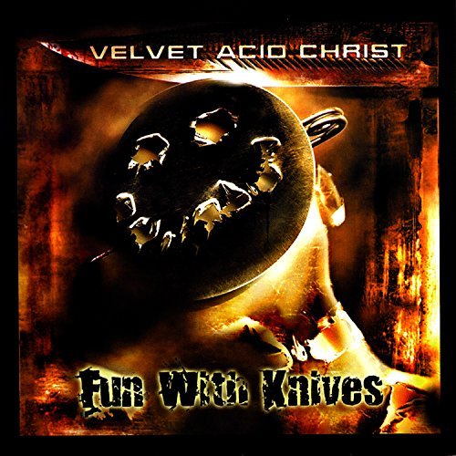 Velvet Acid Christ/Fun With Knives