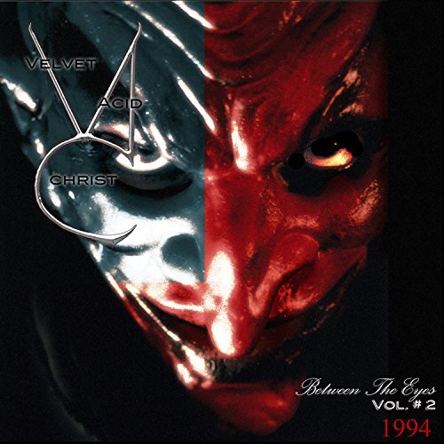 Velvet Acid Christ/Vol. 2-Between The Eyes