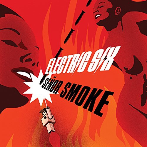 Electric Six/Senor Smoke