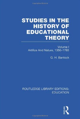 G. H. Bantock/Studies In The History Of Educational Theory Vol 1@Nature And Artifice,1350-1765