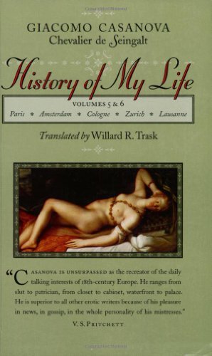 Giacomo Chevalier De Seingalt Casanova History Of My Life Volumes 5 And 6 Abridged 