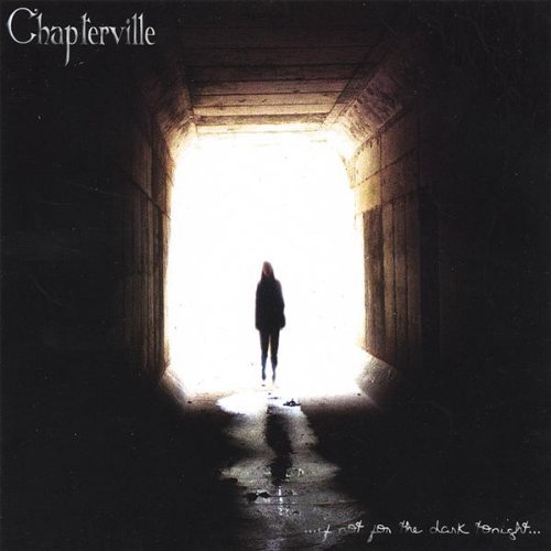 Chapterville/If Not For The Dark Tonight