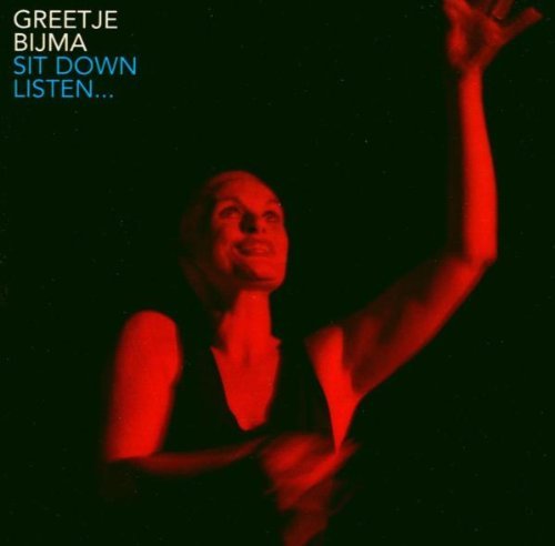 Bijma Greetje/Sit Down Listen@Import-Eu