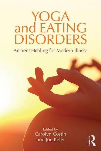 Carolyn Costin/Yoga and Eating Disorders@ Ancient Healing for Modern Illness