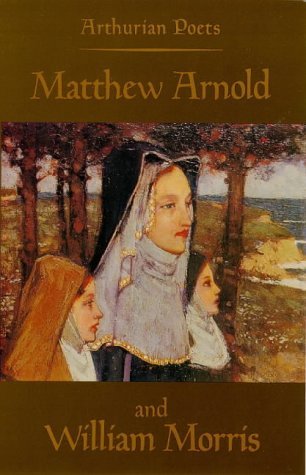James P. Carley/Arthurian Poets@ Matthew Arnold and William Morris