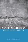 Julian Thomas Archaeology And Modernity 