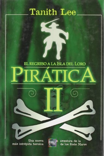 Tanith Lee/Piratica II@ El Regreso a la Isla del Loro = Piratica II