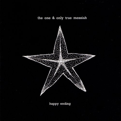 One & Only True Messiah/Happy Ending