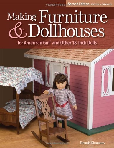 Dennis Simmons Making Furniture & Dollhouses For American Girl An 0002 Edition;revised Expand 