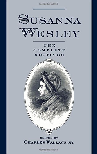 Susanna Wesley Susanna Wesley The Complete Writings 