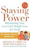 Michael R. Eades Staying Power Maintaining Your Low Carb Weight Loss For Good 