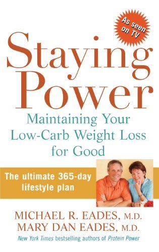 Michael R. Eades Staying Power Maintaining Your Low Carb Weight Loss For Good 