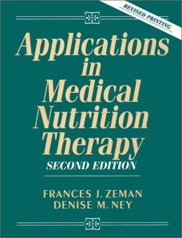 Frances Zeman Applications In Medical Nutrition Therapy 0002 Edition;revised 