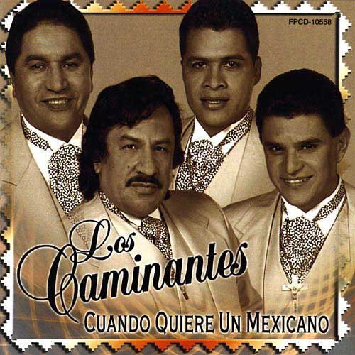 Los Caminantes/Cuando Quiere Un Mexicano