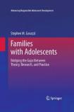 Stephen Gavazzi Families With Adolescents Bridging The Gaps Between Theory Research And P 2011 