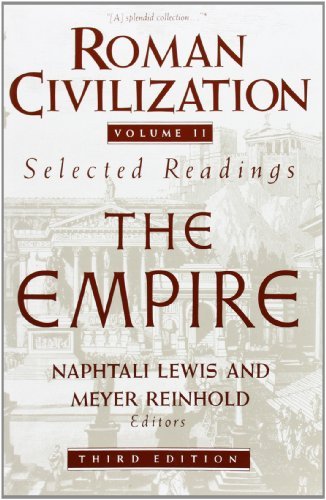 Naphtali Lewis Roman Civilization Selected Readings The Empire Volume 2 0003 Edition; 