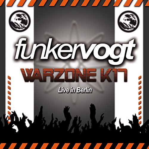 Funker Vogt/Warzone K17 (Live In Berlin)