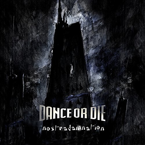 Dance Or Die/Nostradamnation