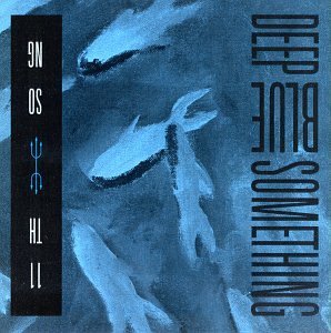 Deep Blue Something/11th Song