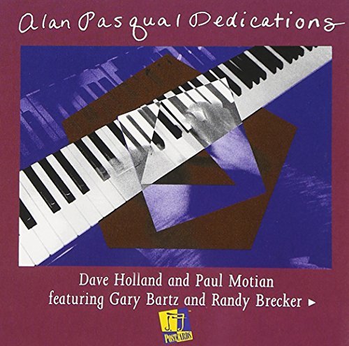 Alan Pasqua/Dedications@Holland/Motian/Brecker/Bartz