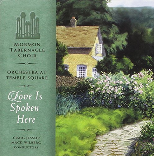 Mormon Tabernacle Choir/Love Is Spoken Here