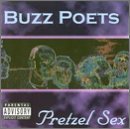 Buzz Poets/Pretzel Sex