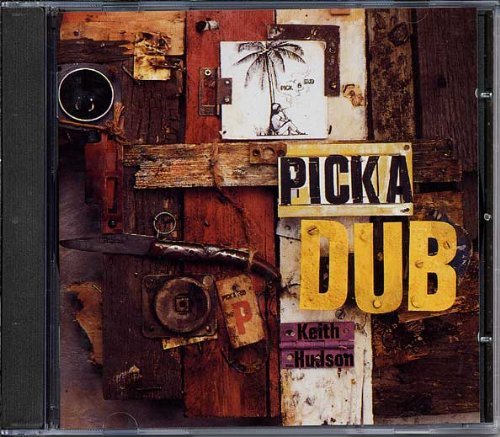 Keith Hudson/Pick A Dub
