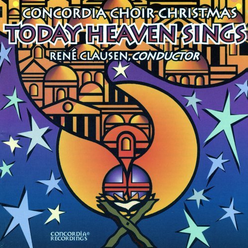 Concordia Choir/Today Heaven Sings-Concordia C@Clausen/Concordia Choir