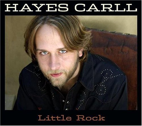 Hayes Carll/Little Rock
