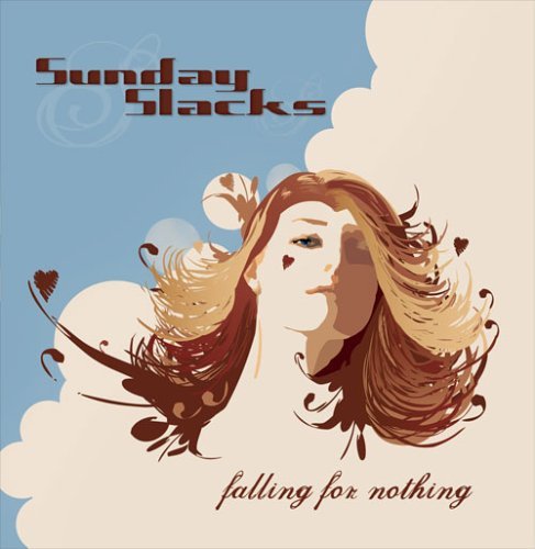 Sunday Slacks/Falling For Nothing