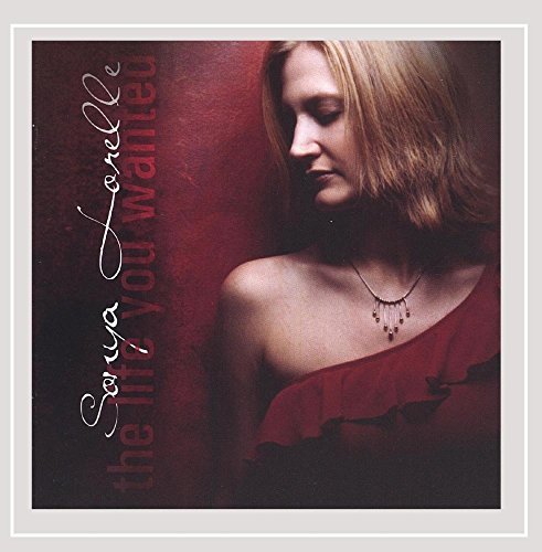 Sonya Lorelle/Life You Wanted