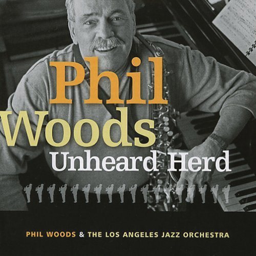 Phil Woods/Unheard Herd