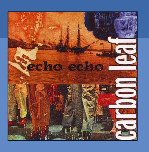 Carbon Leaf/Echo Echo