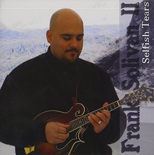 Frank Solivan/Selfish Tears