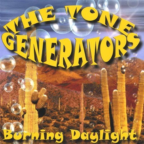 Tone Generators/Burning Daylight