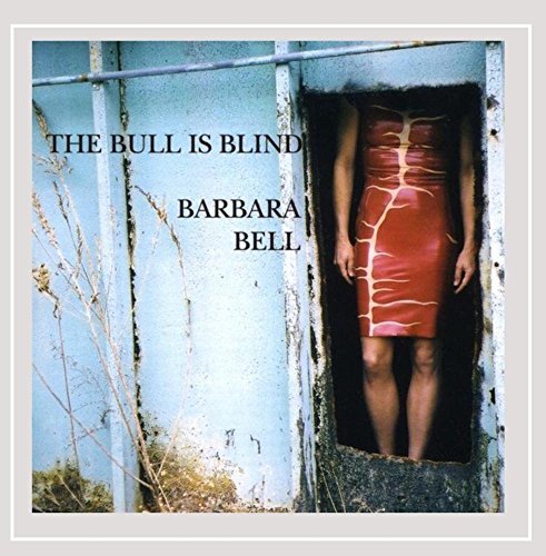 Barbara Bell/Bull Is Blind