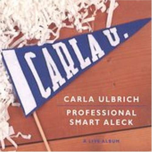 Carla Ulbrich Professional Smart Aleck 