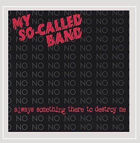 My So-Called Band/Always Something There To Destroy Me
