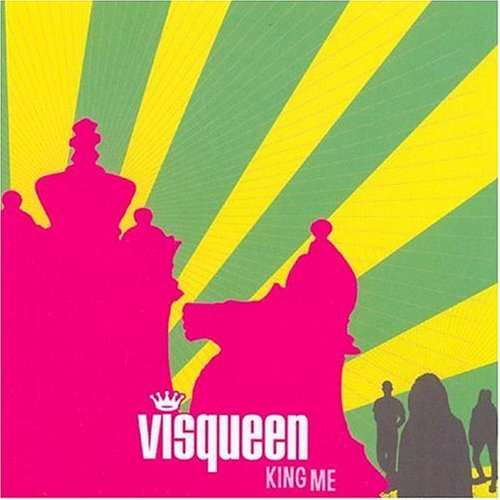 Visqueen/King Me