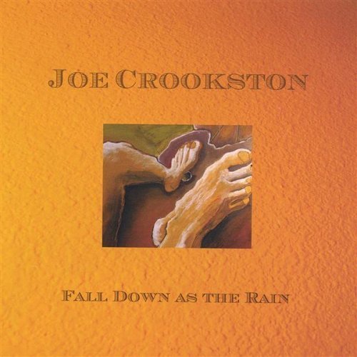 Joe Crookston/Fall Down As The Rain